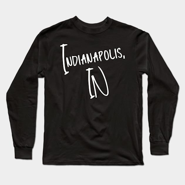 Indianapolis Indiana Long Sleeve T-Shirt by helloshirts